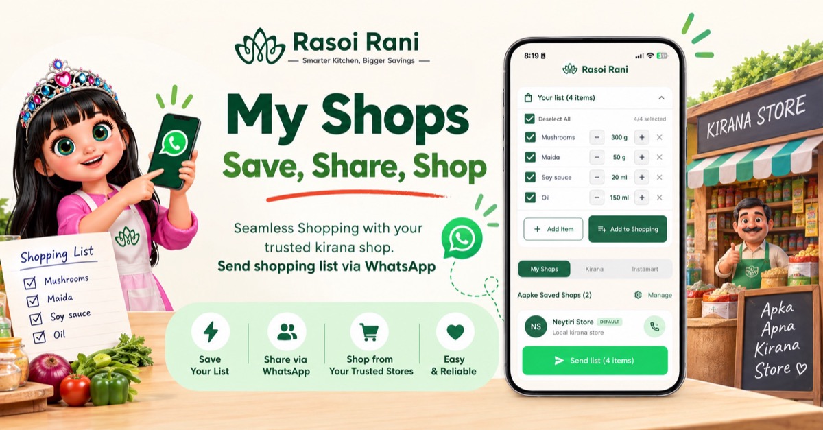 My Shops — Save, Share, Shop. Build your grocery list in Rasoi Rani and send it straight to your trusted kirana store on WhatsApp.